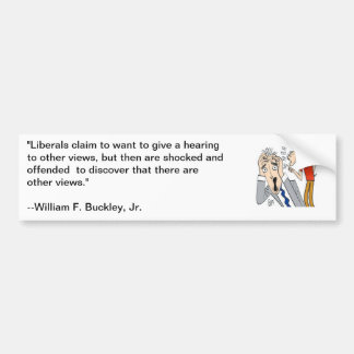 William F Buckley quote about liberals Bumper Sticker