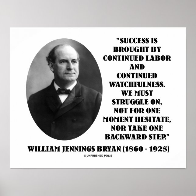 William Jennings Bryan Success Labour Watchfulness Poster (Front)