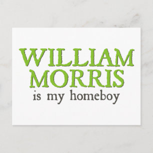 William Morris is my Homeboy Postcard