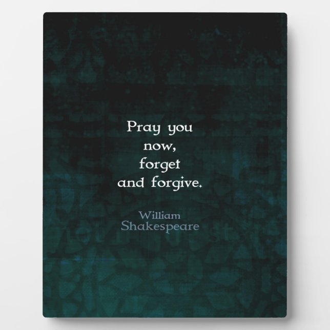 William Shakespeare Forget And Forgive Quote Plaque (Front)