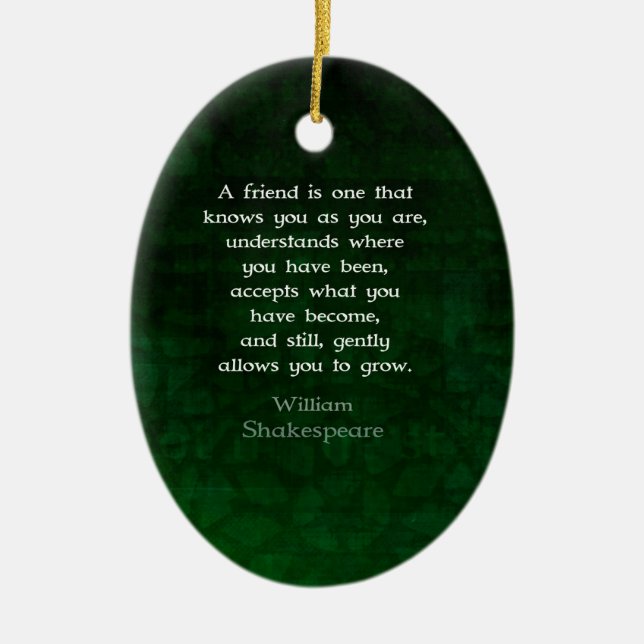 William Shakespeare Friendship Inspirational Quote Ceramic Ornament (Front)