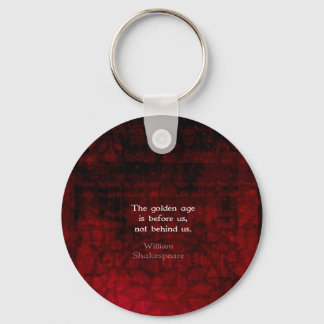 William Shakespeare Inspirational Future Quote Keychain