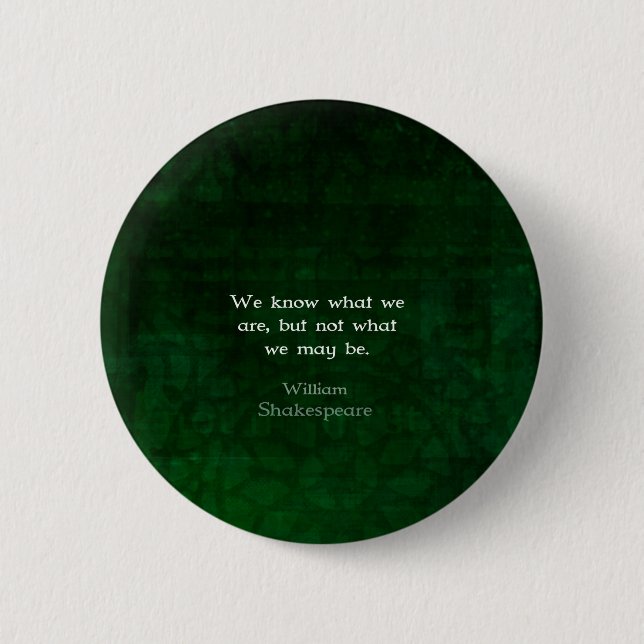 William Shakespeare Quote About Possibilities 2 Inch Round Button (Front)