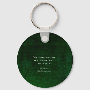 William Shakespeare Quote About Possibilities Keychain