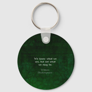 William Shakespeare Quote About Possibilities Keychain