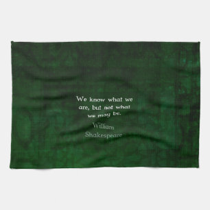William Shakespeare Quote About Possibilities Kitchen Towel