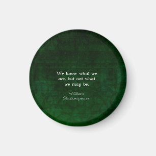 William Shakespeare Quote About Possibilities Magnet