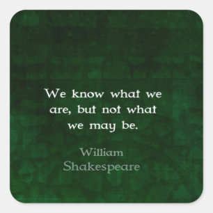 William Shakespeare Quote About Possibilities Square Sticker