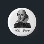 William Shakespeare Will Power 1 Inch Round Button<br><div class="desc"></div>