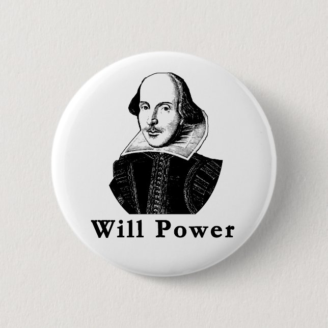 William Shakespeare WILL POWER Tshirts 2 Inch Round Button (Front)