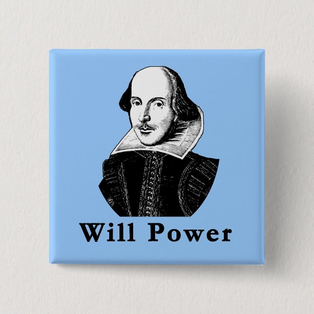 William Shakespeare WILL POWER Tshirts 2 Inch Square Button (Front)
