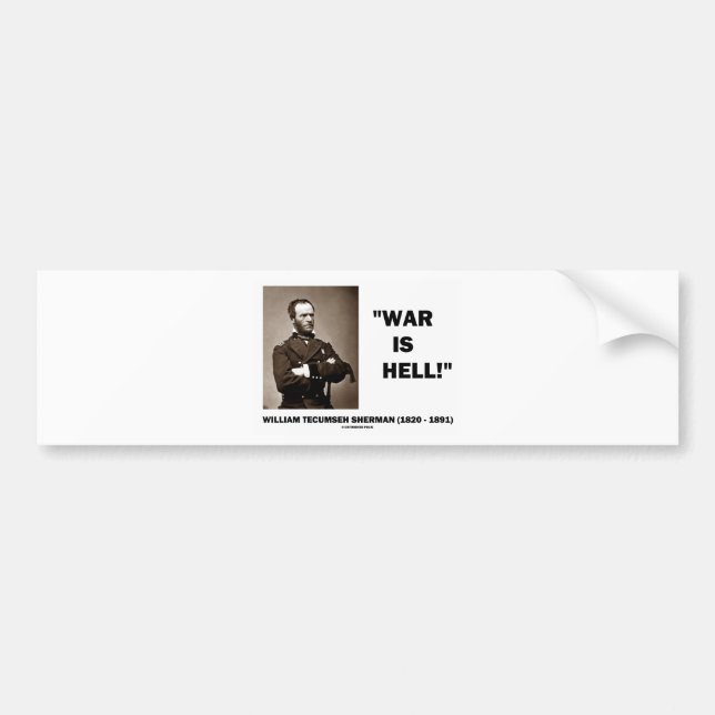 William Tecumseh Sherman War Is Hell Quote Bumper Sticker (Front)