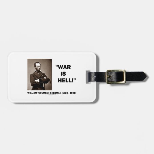 William Tecumseh Sherman War Is Hell Quote Luggage Tag