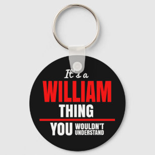 William thing you wouldn't understand keychain