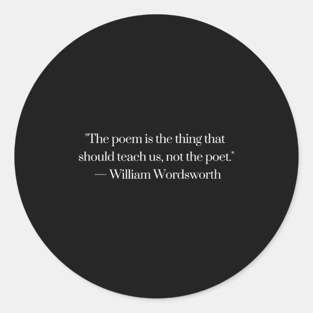 William Wordsworth Quote Etry Em Writing Writer Gi Classic Round Sticker (Front)