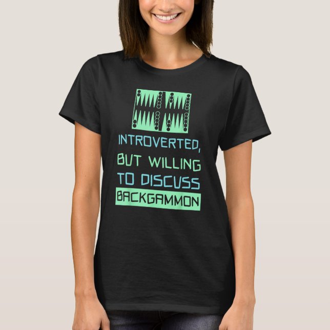 Willing To Discuss Backgammon - Funny Player T-Shirt (Front)