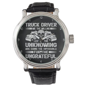 Willing Truck Driver: Impossible For Ungrateful Watch