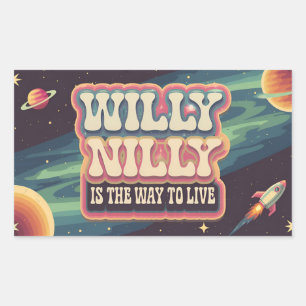 Willy Nilly is the way to live Sticker
