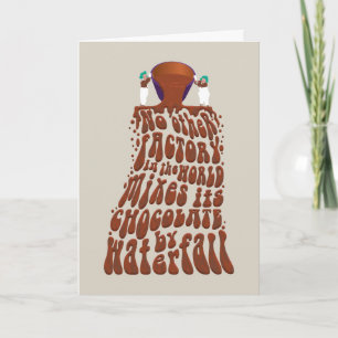 Willy Wonka Chocolate Waterfall Typography Card
