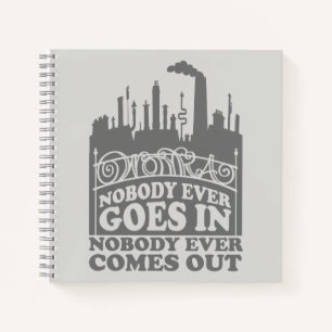 Willy Wonka Factory - Nobody Ever Goes In Notebook
