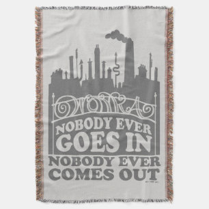 Willy Wonka Factory - Nobody Ever Goes In Throw Blanket