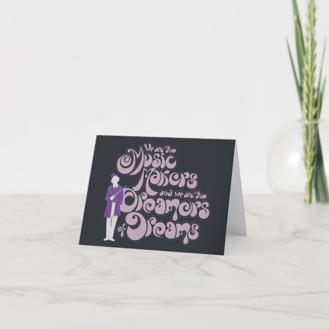Willy Wonka - Music Makers, Dreamers of Dreams Note Card (Front)