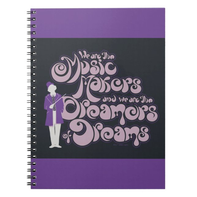 Willy Wonka - Music Makers, Dreamers of Dreams Notebook (Front)