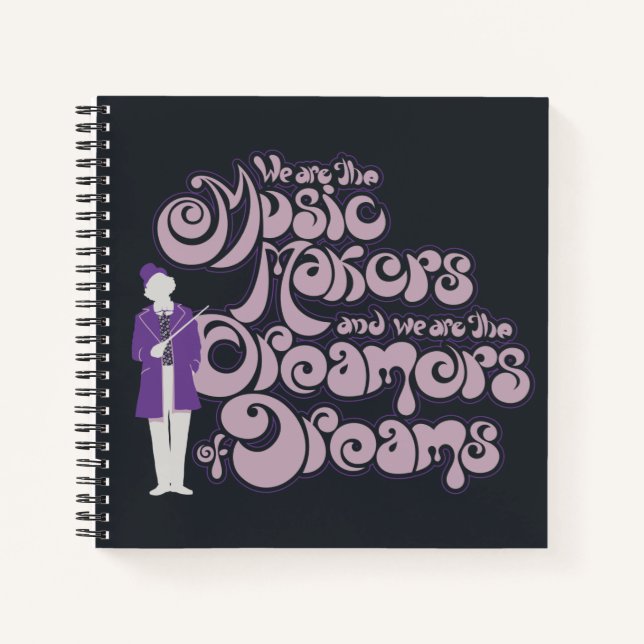 Willy Wonka - Music Makers, Dreamers of Dreams Notebook (Front)