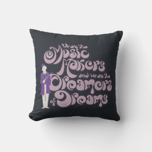Willy Wonka - Music Makers, Dreamers of Dreams Throw Pillow