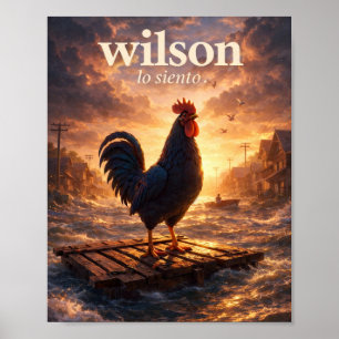 Wilson Lo Siento – Rooster in Flooded Town” Poster