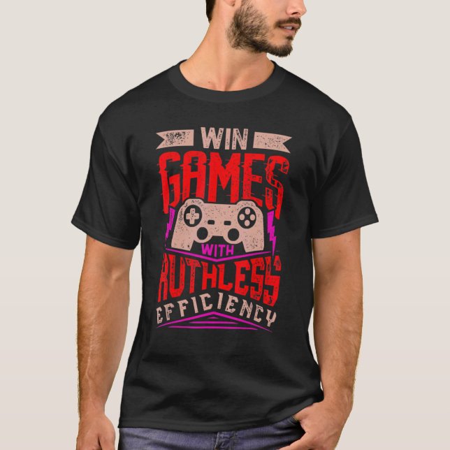 WIN GAMES WITH RUTHLESS EFFICIENCY  Expert Gaming  T-Shirt (Front)