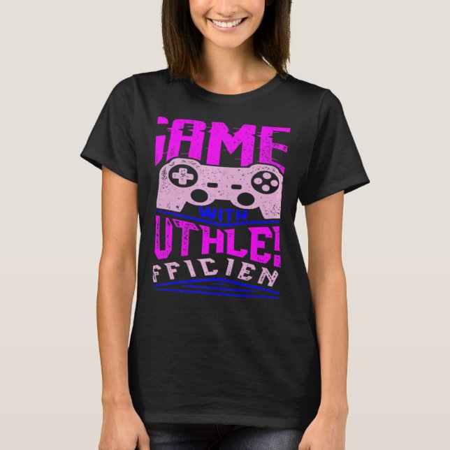 WIN GAMES WITH RUTHLESS EFFICIENCY Gaming T-Shirt (Front)