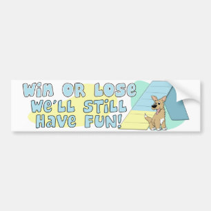 Win or Lose Agility Bumper Sticker