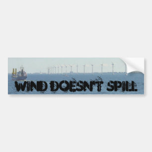 Wind Doesn't Spill Bumper Sticker