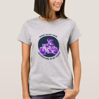 Wind in My Hair, Adventure in My Heart Motorcycle  T-Shirt