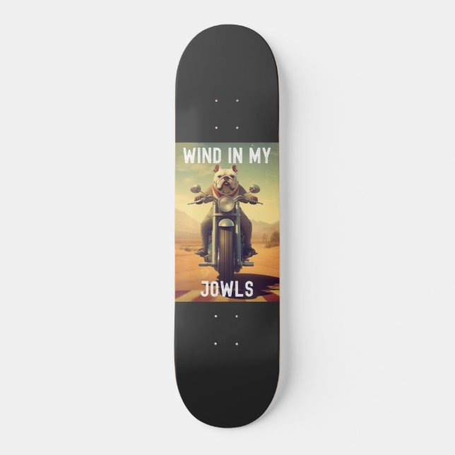 Wind in My Jowls : A Bulldog Riding a Motorcycle  Skateboard (Front)