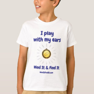 Wind It & Find It™ Tee: ‘I Play With My Ears’ T-Shirt