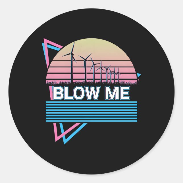 Wind Turbine Technician Windmill Blow Me Classic Round Sticker (Front)