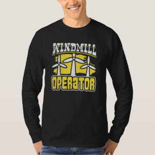 Windmill Operator And Vertical Wind Power Turbine T-Shirt