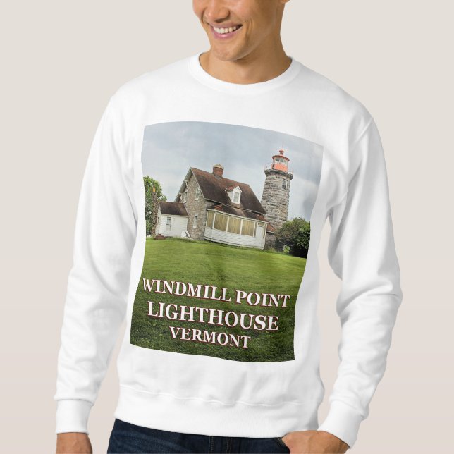 Windmill Point Lighthouse, Vermont Sweatshirt (Front)