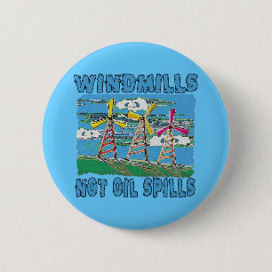 Windmills Not Oil Spills Tshirts 2 Inch Round Button