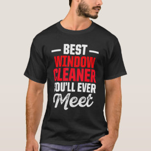 Window Cleaner Best Cleaning T-Shirt
