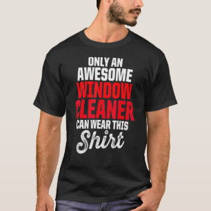 Window Cleaner Cleaning 1 T-Shirt