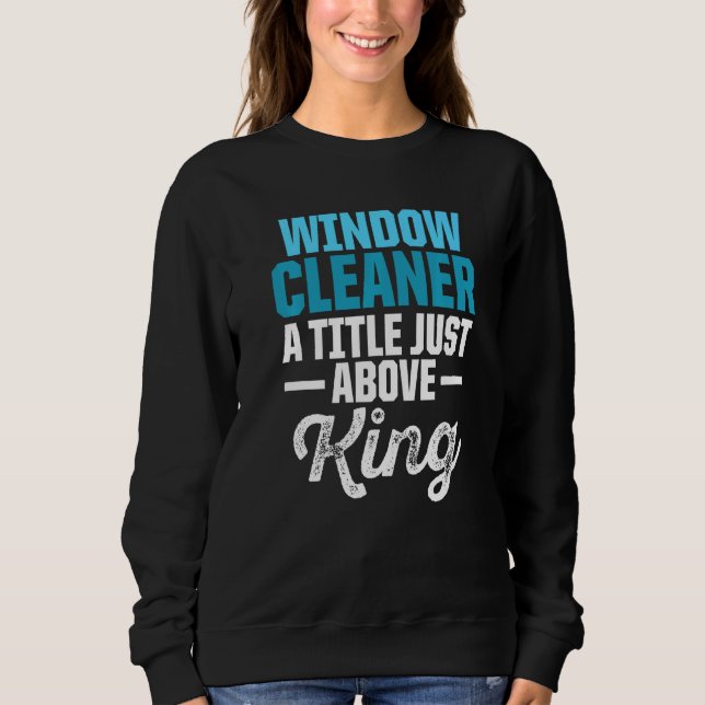 Window Cleaner Cleaning  33 Sweatshirt (Front)