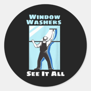 Window Washer Funny Window Washing Cleaner Quote  Classic Round Sticker