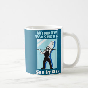 Window Washer Funny Window Washing Cleaner Quote  Coffee Mug