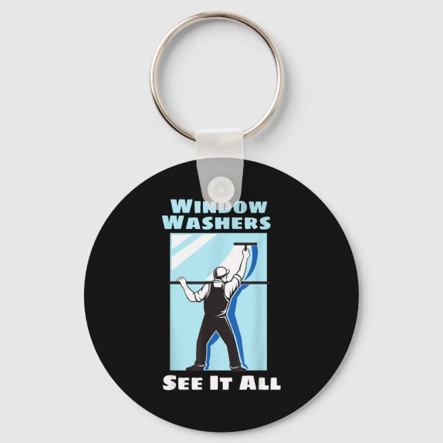 Window Washer Funny Window Washing Cleaner Quote  Keychain (Front)