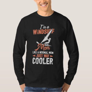 Windsurf Mom Wind Surfer Surfboard Water Sports Wi T-Shirt