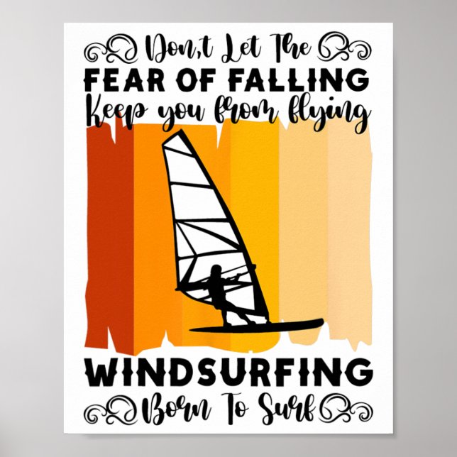 Windsurfing Born To Surf Surfer Windsurfer  Poster (Front)