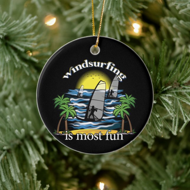 Windsurfing Is Most Fun Ceramic Ornament (Tree)